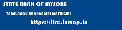 STATE BANK OF MYSORE  TAMIL NADU KRISHNAGIRI MATHIGIRI   ifsc code